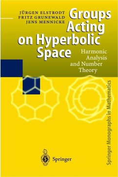 Groups Acting on Hyperbolic Space - Elstrodt, Juergen;Grunewald, Fritz;Mennicke, Jens
