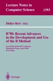 B'98: Recent Advances in the Development and Use of the B Method