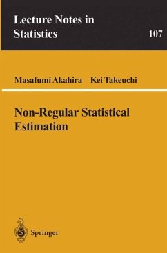 Non-Regular Statistical Estimation - Akahira, Masafumi; Takeuchi, Kei