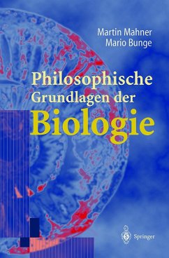 Philosophische Grundlagen der Biologie - Mahner, Martin;Bunge, Mario