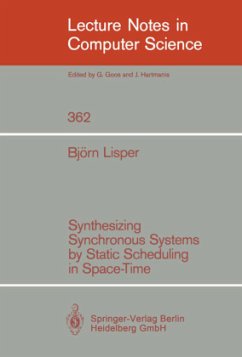 Synthesizing Synchronous Systems by Static Scheduling in Space-Time - Lisper, Björn