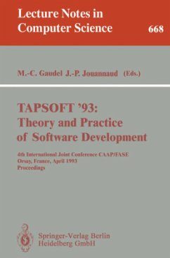TAPSOFT '93: Theory and Practice of Software Development - Gaudel, Marie-Claude / Jouannaud, Jean-Pierre (eds.)