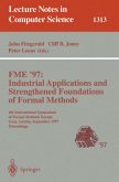 FME '97 Industrial Applications and Strengthened Foundations of Formal Methods
