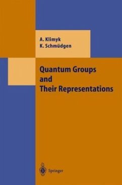 Quantum Groups and Their Representations - Klimyk, Anatoli; Schmüdgen, Konrad Quantum Groups and Their Representations - Klimyk, Anatoli; Schmüdgen, Konrad
