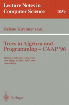 Trees in Algebra and Programming - CAAP '96 - Kirchner