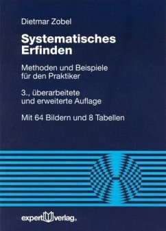 Systematisches Erfinden : Methoden und Beispiele für den Praktiker ; mit 8 Tabellen. - Zobel, Dietmar