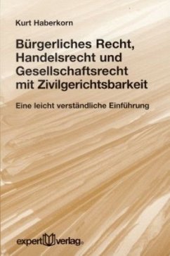 Bürgerliches Recht, Handelsrecht und Gesellschaftsrecht mit Zivilgerichtsbarkeit - Haberkorn, Kurt