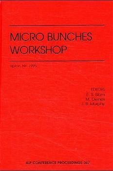 Micro Bunches Workshop - Dienes, M.; Murphy, J. B.; Blum, E. B.