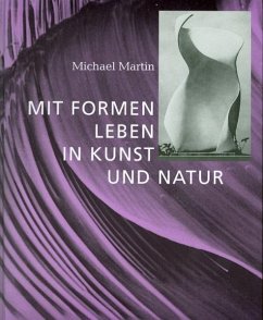 Mit Formen leben in Kunst und Kultur - Martin, Michael
