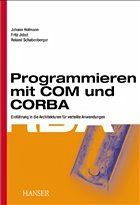 Programmieren mit COM und CORBA - Hofmann, Johann; Jobst, Fritz; Schabenberger, Roland