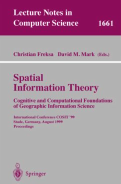 Spatial Information Theory. Cognitive and Computational Foundations of Geographic Information Science - Freksa, Christian / Mark, David M. (eds.)