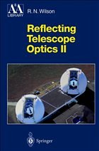 Reflecting Telescope Optics II - Wilson, Raymond N.