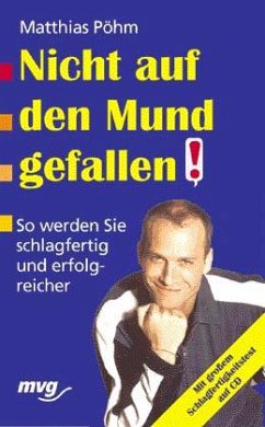 Nicht auf den Mund gefallen!, m. CD-ROM - Pöhm, Matthias