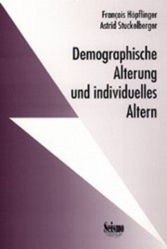 Demographische Alterung und individuelles Altern - Höpflinger, Francois;Stuckelberger, Astrid