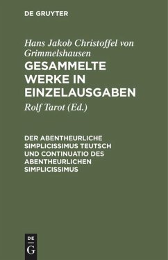 Der Abentheurliche Simplicissimus Teutsch und Continuatio des abentheurlichen Simplicissimus - Grimmelshausen, Hans Jakob Christoph von