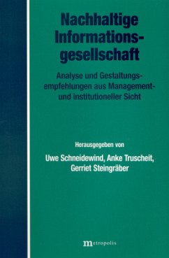Nachhaltige Informationsgesellschaft - Schneidewind, Uwe / Truscheit, Anke / Steingräber, Gerriet (Hgg.)