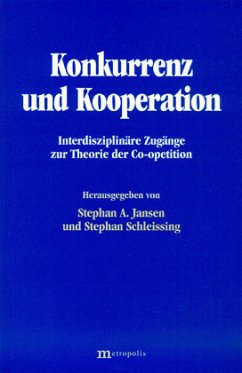 Konkurrenz und Kooperation - Jansen, Stephan A. / Schleissing, Stephan (Hgg.)