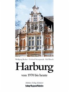 Harburg von 1970 bis heute - Becker, Wolfgang; Szczepaniak, Gerhard; Busch, Ralf