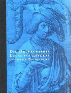 Die Druckgraphik Lucas van Leydens und seiner Zeitgenossen