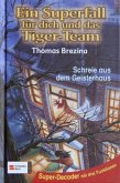 Schreie aus dem Geisterhaus / Ein Superfall für dich und das Tiger-Team Bd.3 Schreie aus dem Geisterhaus / Ein Superfall für dich und das Tiger-Team Bd.3