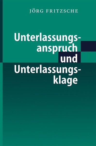 Unterlassungsanspruch und Unterlassungsklage Unterlassungsanspruch und Unterlassungsklage