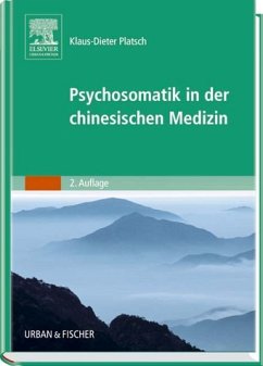 Psychosomatik in der Chinesischen Medizin - Platsch, Klaus-Dieter