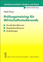 Prüfungstraining für Wirtschaftsstudierende - Pepels, Werner (Hrsg.)