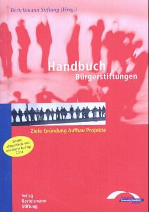 Handbuch Bürgerstiftungen Handbuch Bürgerstiftungen