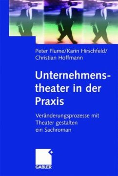 Unternehmenstheater in der Praxis - Flume, Peter / Hirschfeld, Karin / Hoffmann, Christian (Hgg.)