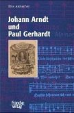 Johann Arndt und Paul Gerhardt