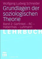 Grundlagen der soziologischen Theorie - Schneider, Wolfgang Ludwig