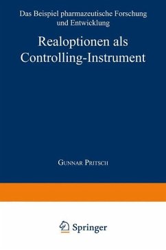 Realoptionen als Controlling-Instrument: Das Beispiel pharmazeutische Forschung und Entwicklung Gunnar Pritsch Author