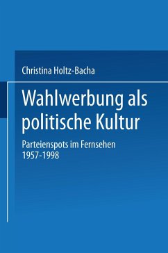 Wahlwerbung als politische Kultur - Holtz-Bacha, Christina