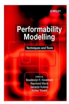 Performability Modelling Techniques and Tools - Haverkort, Boudewijn R. / Marie, Raymond / Rubino, Gerardo / Trivedi, Kishor Shridharbhai (Hgg.)