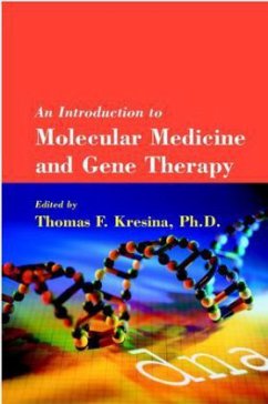 An Introduction to Molecular Medicine and Gene Therapy - Kresina, Thomas F. (Hrsg.) An Introduction to Molecular Medicine and Gene Therapy - Kresina, Thomas F. (Hrsg.)