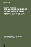 Religion und Kirche im freiheitlichen Verfassungsstaat