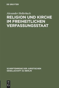 Religion und Kirche im freiheitlichen Verfassungsstaat - Hollerbach, Alexander