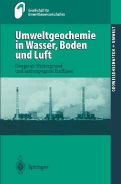 Umweltgeochemie in Wasser, Boden und Luft - Gesellschaft für UmweltGeowissenschaften (GUG) in der Deutschen Geologischen Gesellschaft (DGG) (Hrsg.)