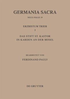 Die Bistümer der Kirchenprovinz Trier. Das Erzbistum Trier III. Das Stift St. Kastor in Karden an der Mosel