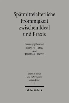 Spätmittelalterliche Frömmigkeit zwischen Ideal und Praxis - Hamm, Berndt / Lentes, Thomas (Hgg.)