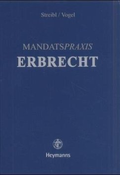 Mandatspraxis Erbrecht - Streibl, Florian; Vogel, Heinz-Wilhelm