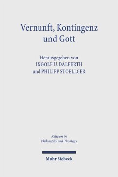 Vernunft, Kontingenz und Gott - Dalferth, Ingolf U. / Stoellger, Philipp (Hgg.)
