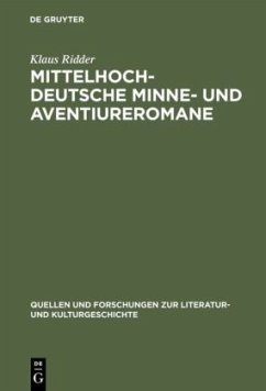 Mittelhochdeutsche Minne- und Aventiureromane - Ridder, Klaus