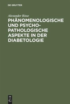 Phänomenologische und psychopathologische Aspekte in der Diabetologie - Risse, Alexander