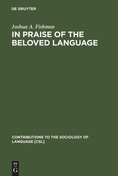 In Praise of the Beloved Language - Fishman, Joshua A.