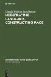 Negotiating Language, Constructing Race - Bild 1