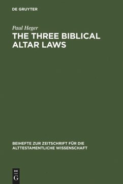 The Three Biblical Altar Laws - Heger, Paul