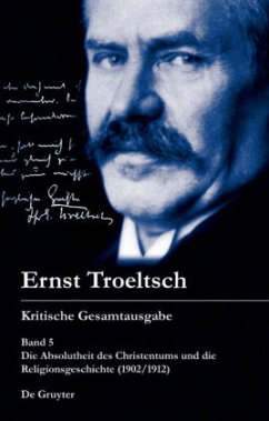 Mit den Thesen von 1901 und den handschriftlichen Zusätzen / Kritische Gesamtausgabe 5 - Troeltsch, Ernst