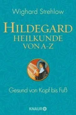 Hildegard-Heilkunde von A-Z - Strehlow, Wighard