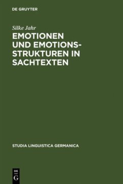 Emotionen und Emotionsstrukturen in Sachtexten - Jahr, Silke